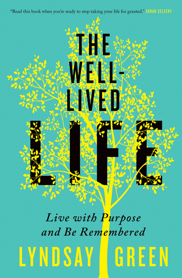 The Well-Lived Life - Live with Purpose and Be Remembered - cover