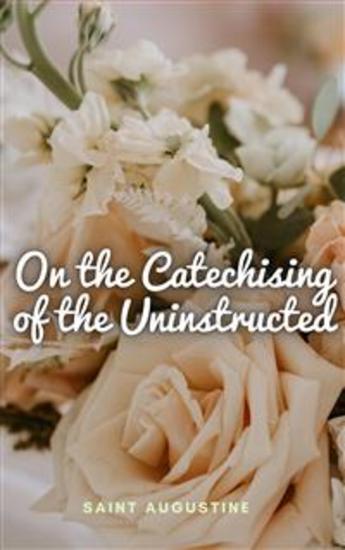 On the Catechising of the Uninstructed - cover