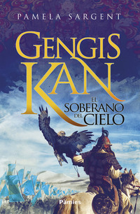 Gengis Kan - El soberano del cielo