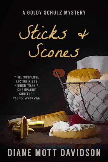 Sticks and Scones: A Culinary Murder Mystery - Goldy Schulz #10 - cover