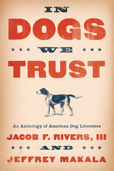 In Dogs We Trust - An Anthology of American Dog Literature - cover