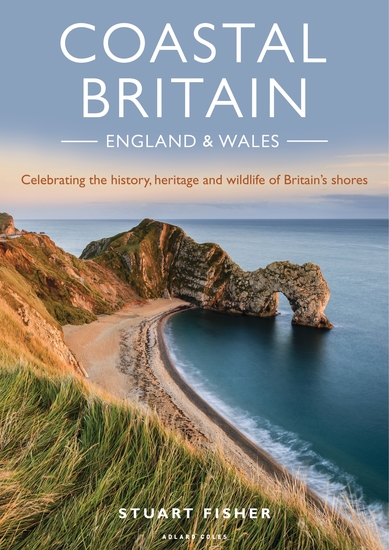 Coastal Britain: England and Wales - Celebrating the history heritage and wildlife of Britain's shores - cover