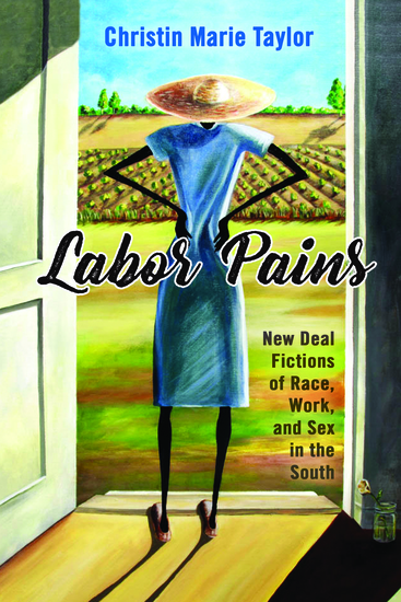 Labor Pains - New Deal Fictions of Race Work and Sex in the South - cover