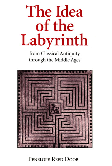 The Idea of the Labyrinth from Classical Antiquity through the Middle Ages - cover