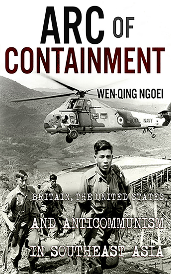 Arc of Containment - Britain the United States and Anticommunism in Southeast Asia - cover