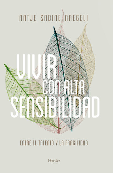 Vivir con alta sensibilidad - Entre el talento y la fragilidad - cover