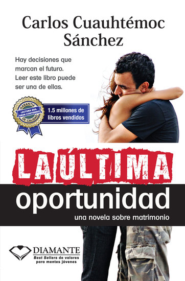 La última oportunidad - Hay decisiones que marcan el futuro Leer este libro puede ser una de ellas - cover
