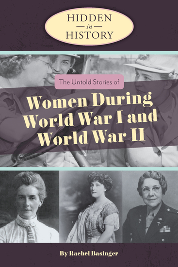 Hidden in History: The Untold Stories of Women During World War I and World War II - cover