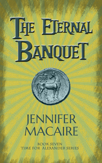 The Eternal Banquet - The Time for Alexander Series - cover