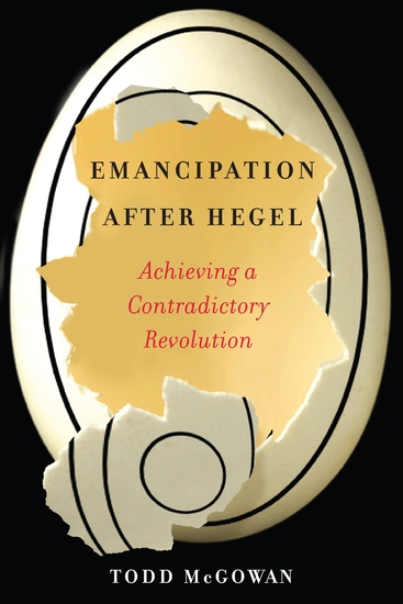 Emancipation After Hegel - Achieving a Contradictory Revolution - cover