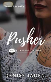 Pusher: Book Three A Living Out Loud Novel - Living Out Loud Series #3