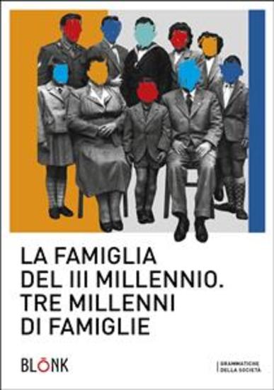 La famiglia del terzo millennio - Tre millenni di famiglie - cover