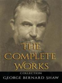 George Bernard Shaw: The Complete Works