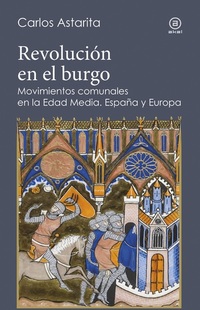 Revolución en el burgo - Movimientos comunales en la Edad Media España y Europa