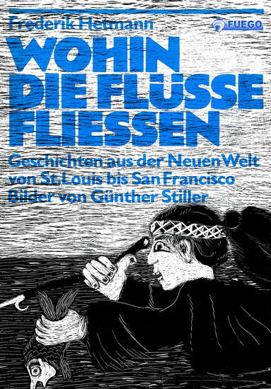 Wohin die Flüsse fliessen - Geschichten aus der Neuen Welt von St Louis bis San Francisco - cover