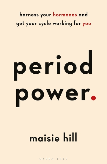 Period Power - Harness Your Hormones and Get Your Cycle Working For You - cover