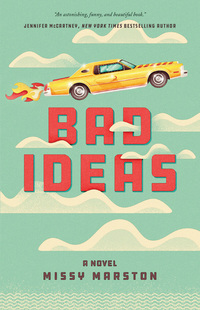 Bad Ideas - A Novel