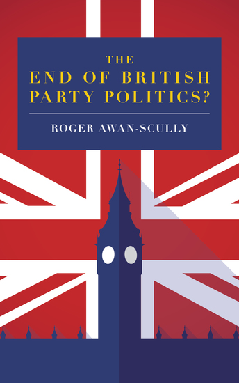 The End of British Party Politics? - cover