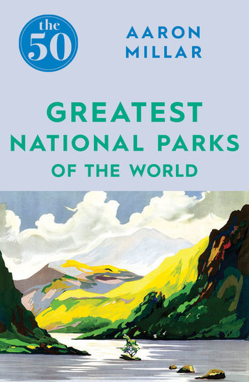 The 50 Greatest National Parks of the World - cover