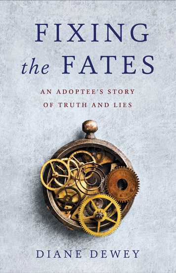 Fixing the Fates - An Adoptee's Story of Truth and Lies - cover