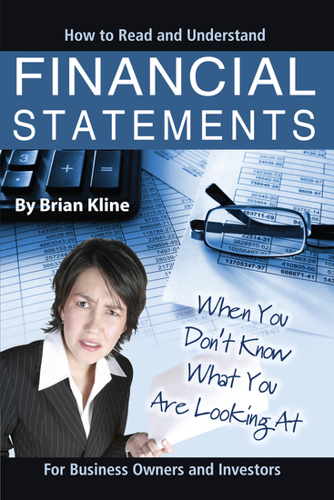 How to Read & Understand Financial Statements When You Don't Know What You Are Looking At: For Business Owners and Investors - cover