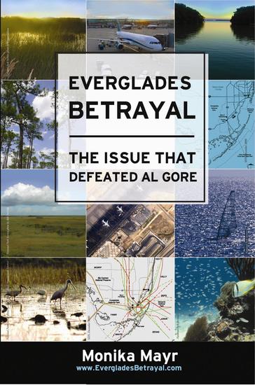 Everglades Betrayal - The Issue that Defeated Al Gore - cover