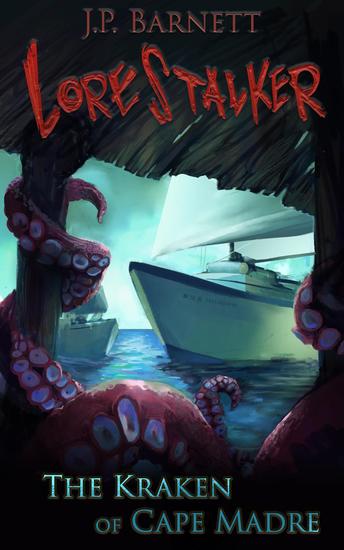 The Kraken of Cape Madre - Lorestalker #2 - cover