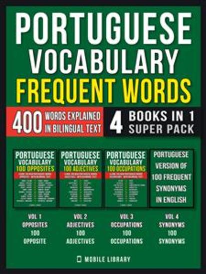 Portuguese Vocabulary - Frequent Words (4 Books in 1 Super Pack) - 400 Frequent Portuguese words explained in English with Bilingual Text - cover