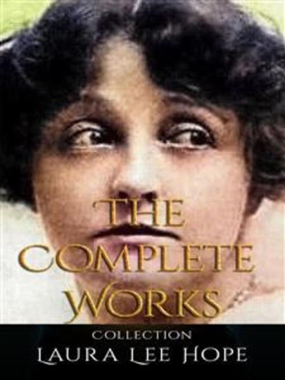 Laura Lee Hope: The Complete Works - cover