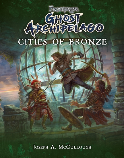 Frostgrave: Ghost Archipelago: Cities of Bronze - cover
