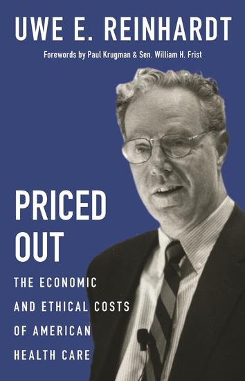 Priced Out - The Economic and Ethical Costs of American Health Care - cover