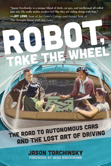 Robot Take the Wheel - The Road to Autonomous Cars and the Lost Art of Driving - cover