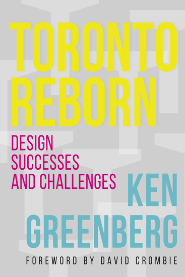 Toronto Reborn - Design Successes and Challenges - cover