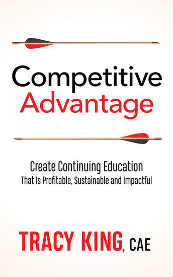Competitive Advantage - Create Continuing Education That Is Profitable Sustainable and Impactful - cover