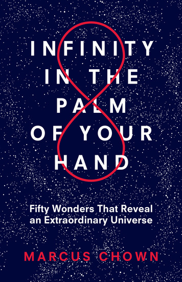 Infinity in the Palm of Your Hand - Fifty Wonders That Reveal an Extraordinary Universe - cover