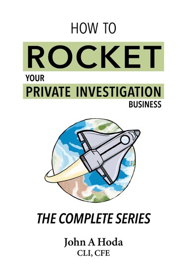 How To Rocket Your Private Investigation Business - The Complete Series - cover