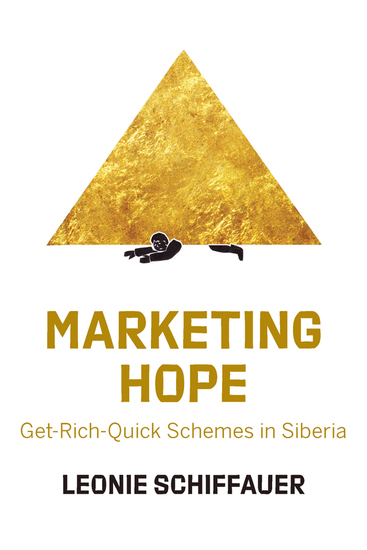 Marketing Hope - Get-Rich-Quick Schemes in Siberia - cover