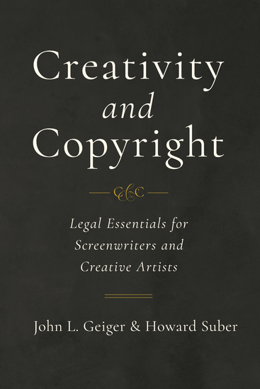 Creativity and Copyright - Legal Essentials for Screenwriters and Creative Artists - cover