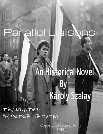 Parallel Liaisons - An Historical Novel By Károly Szalay - cover