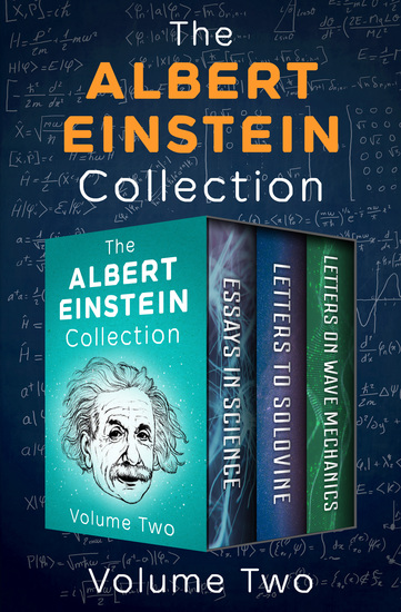 The Albert Einstein Collection Volume Two - Essays in Science Letters to Solovine and Letters on Wave Mechanics - cover