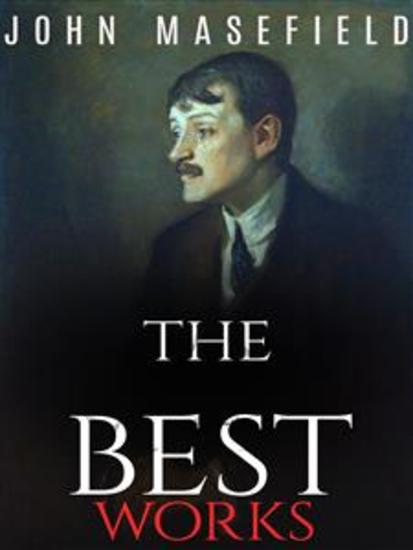 John Masefield: The Best Works - cover