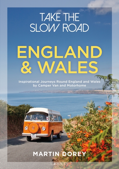 Take the Slow Road: England and Wales - Inspirational Journeys Round England and Wales by Camper Van and Motorhome - cover