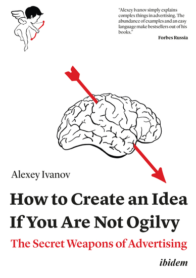 How to Create an Idea If You Are Not Ogilvy - The Secret Weapons of Advertising - cover