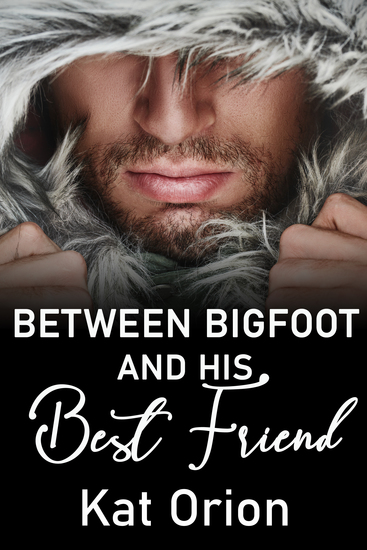 Between Bigfoot and His Best Friend - cover