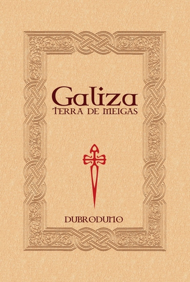 Galiza terra de Meigas - Lendas e Tradições Celtas da Galiza - cover