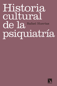 Historia cultural de la psiquiatría - (Re)pensar la locura