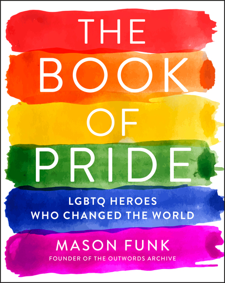 The Book of Pride - LGBTQ Heroes Who Changed the World - cover