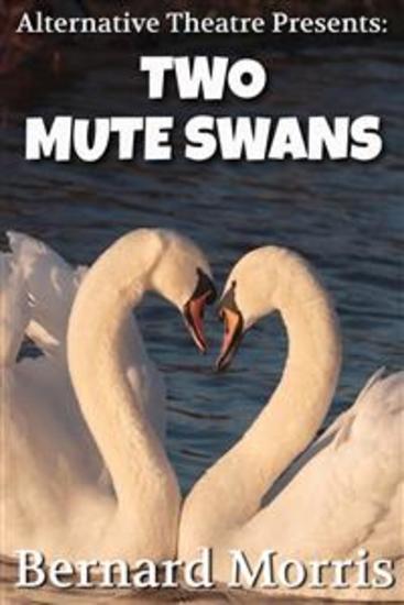Alternative Theatre Presents: Two Mute Swans - cover
