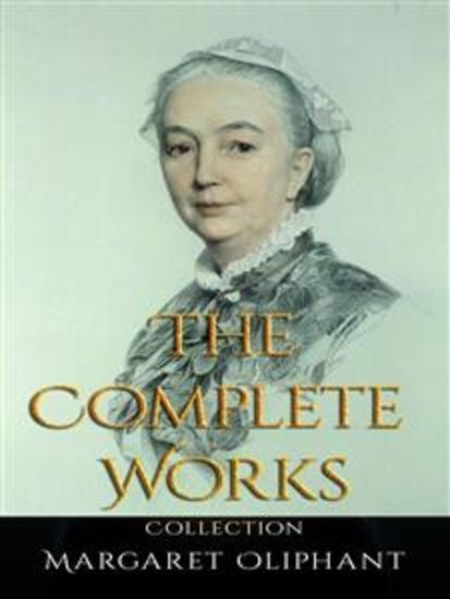 Margaret Oliphant: The Complete Works - cover