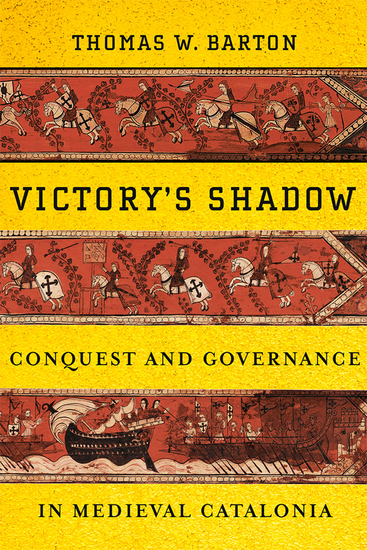 Victory's Shadow - Conquest and Governance in Medieval Catalonia - cover